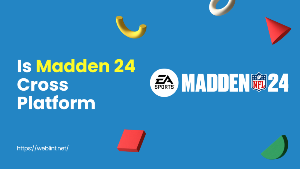 Is Madden 24 Cross Platform?: Answered